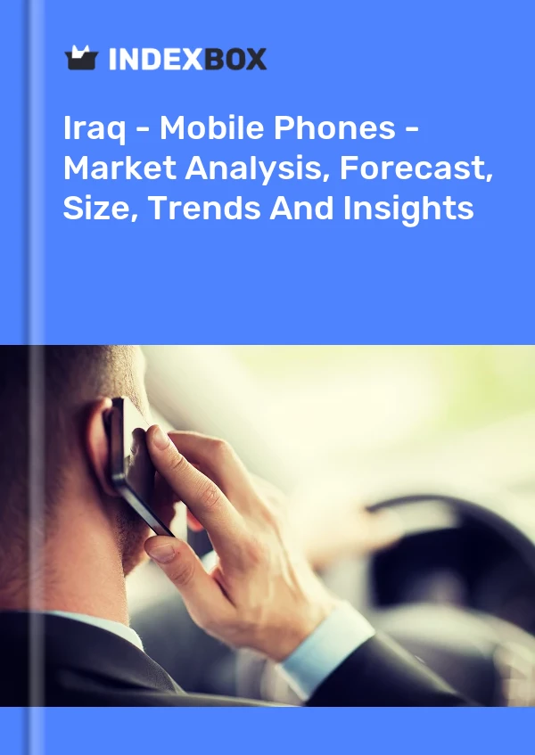 Bildiri Irak - Cep Telefonları - Pazar Analizi, Tahmin, Boyut, Eğilimler ve Öngörüler for 499$