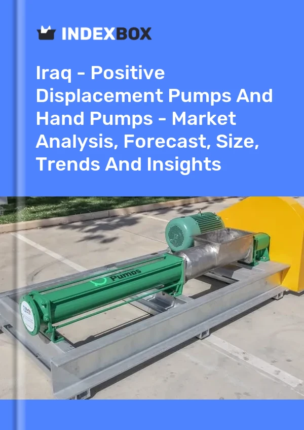 Iraq - Positive Displacement Pumps And Hand Pumps - Market Analysis, Forecast, Size, Trends And Insights