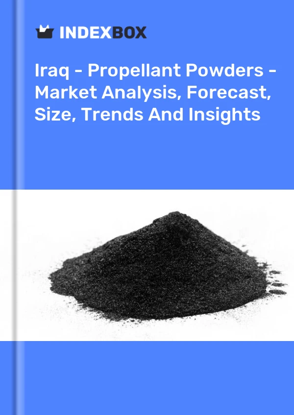 Report Iraq - Propellant Powders - Market Analysis, Forecast, Size, Trends and Insights for 499$