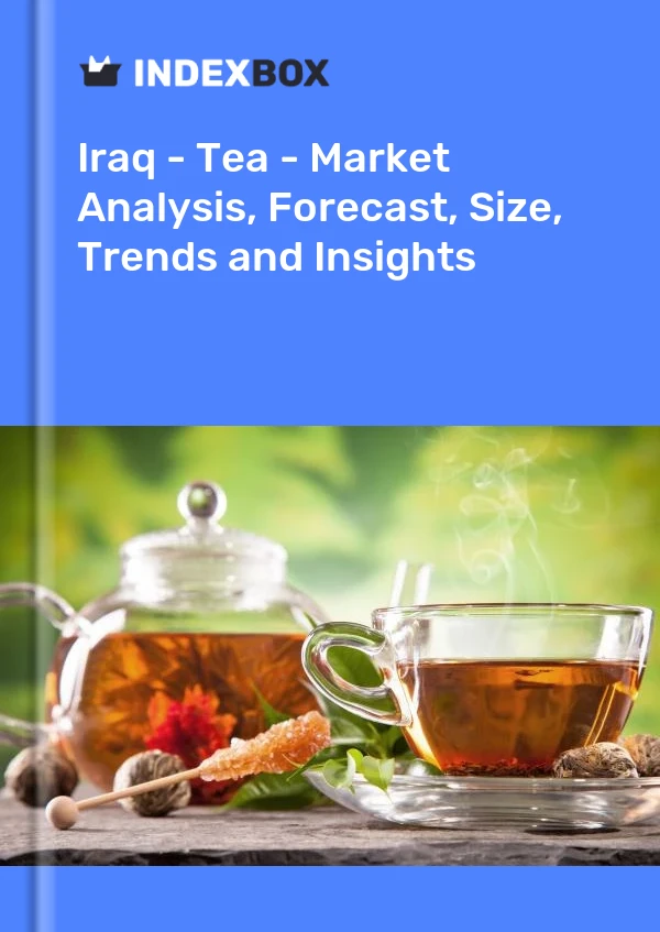 Bildiri Irak - Çay - Pazar Analizi, Tahmini, Büyüklüğü, Eğilimler ve Öngörüler for 499$