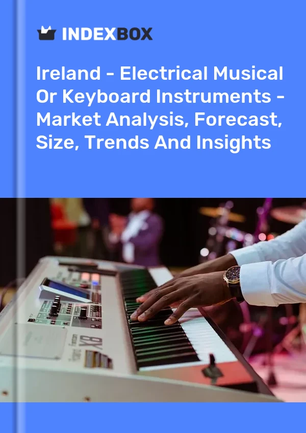 Ireland - Electrical Musical Or Keyboard Instruments - Market Analysis, Forecast, Size, Trends And Insights