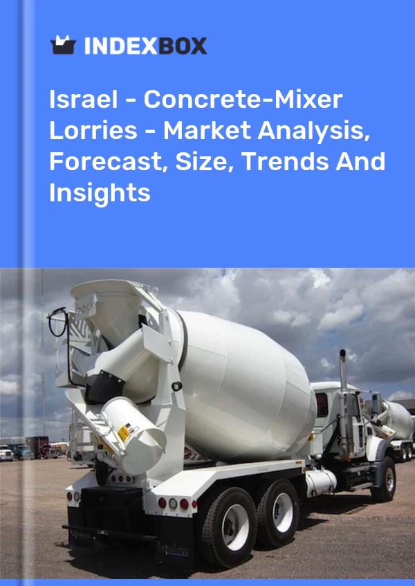 Report Israel - Concrete-Mixer Lorries - Market Analysis, Forecast, Size, Trends and Insights for 499$