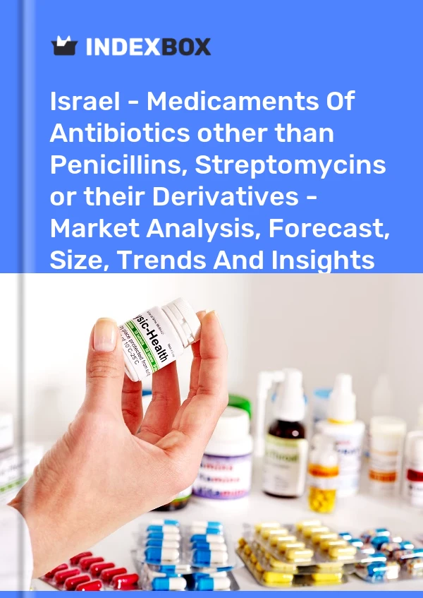 Report Israel - Medicaments of Antibiotics other than Penicillins, Streptomycins or their Derivatives - Market Analysis, Forecast, Size, Trends and Insights for 499$