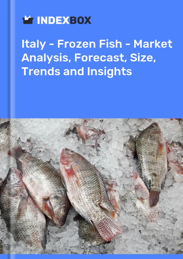 Italy - Frozen Fish - Market Analysis, Forecast, Size, Trends and Insights