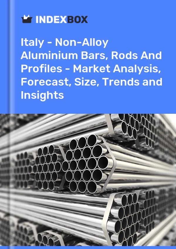 Report Italy - Non-Alloy Aluminium Bars, Rods and Profiles - Market Analysis, Forecast, Size, Trends and Insights for 499$