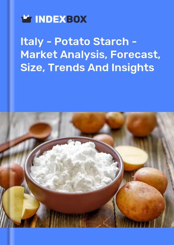 Report Italy - Potato Starch - Market Analysis, Forecast, Size, Trends and Insights for 499$