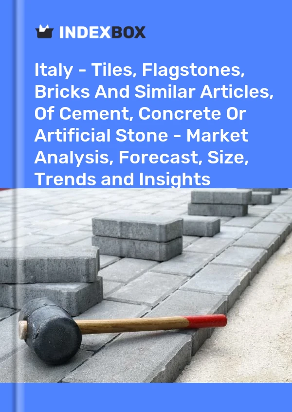 Bildiri İtalya - Çimento, Beton veya Yapay Taştan Fayanslar, Kaldırım Taşları, Tuğlalar Ve Benzeri Eşyalar - Pazar Analizi, Tahmin, Boyut, Eğilimler ve İçgörüler for 499$