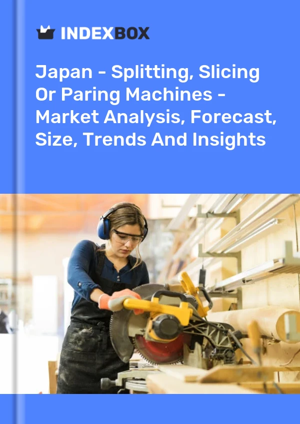 Japan - Splitting, Slicing Or Paring Machines - Market Analysis, Forecast, Size, Trends And Insights