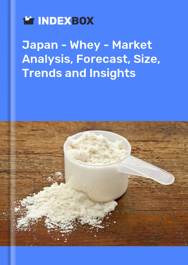 Report Japan - Whey - Market Analysis, Forecast, Size, Trends and Insights for 499$