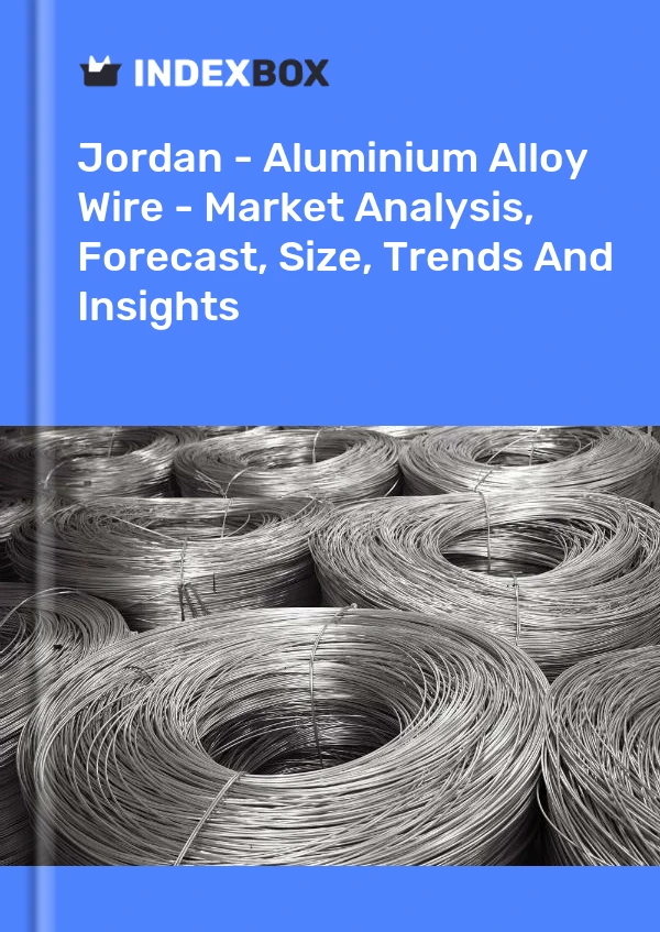 Report Jordan - Aluminium Alloy Wire - Market Analysis, Forecast, Size, Trends and Insights for 499$
