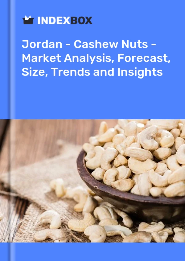 Report Jordan - Cashew Nuts - Market Analysis, Forecast, Size, Trends and Insights for 499$