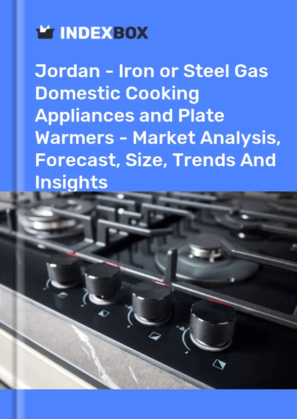 Report Jordan - Iron or Steel Gas Domestic Cooking Appliances and Plate Warmers - Market Analysis, Forecast, Size, Trends and Insights for 499$