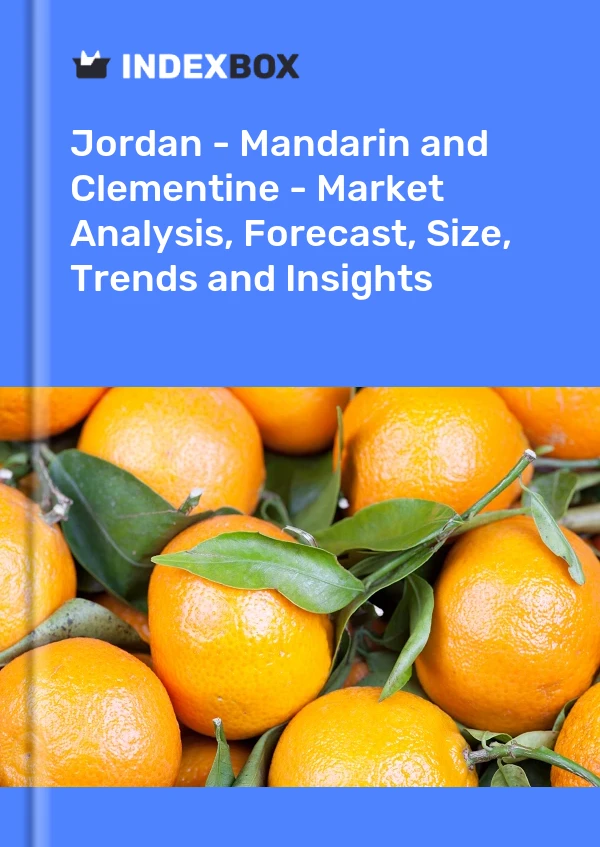 Report Jordan - Mandarin and Clementine - Market Analysis, Forecast, Size, Trends and Insights for 499$