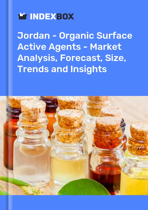 Report Jordan - Organic Surface Active Agents - Market Analysis, Forecast, Size, Trends and Insights for 499$