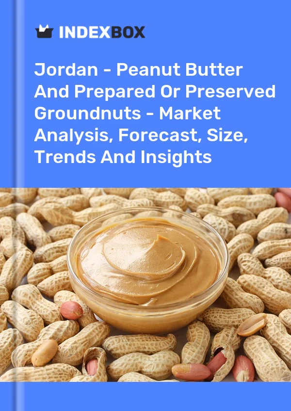 Report Jordan - Peanut Butter and Prepared or Preserved Groundnuts - Market Analysis, Forecast, Size, Trends and Insights for 499$