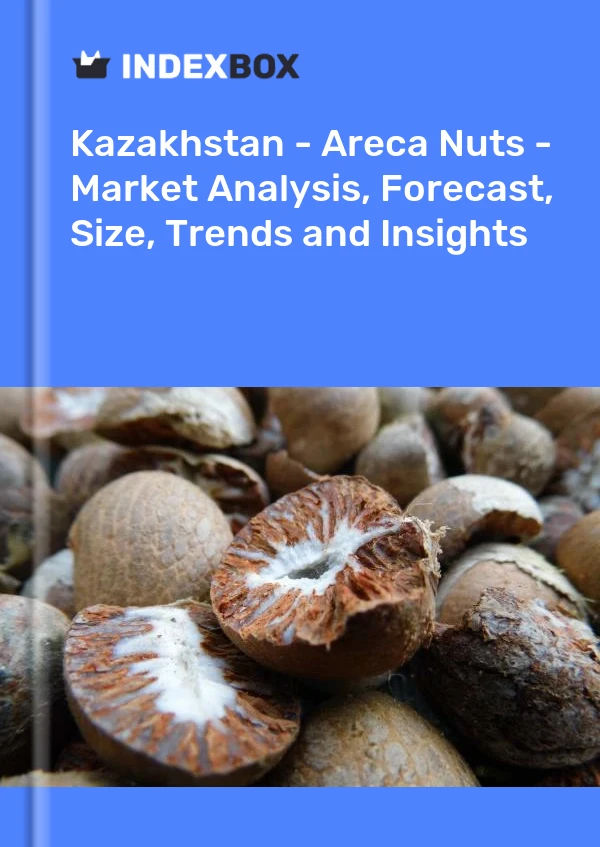Kazakhstan - Areca Nuts - Market Analysis, Forecast, Size, Trends and Insights