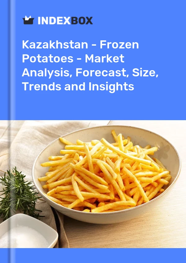 Kazakhstan - Frozen Potatoes - Market Analysis, Forecast, Size, Trends and Insights