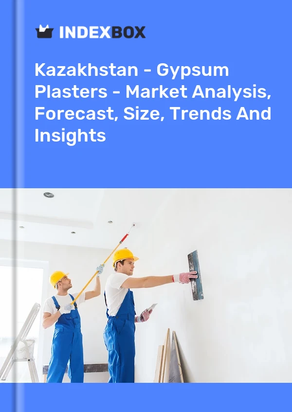 Kazakhstan - Gypsum Plasters - Market Analysis, Forecast, Size, Trends And Insights