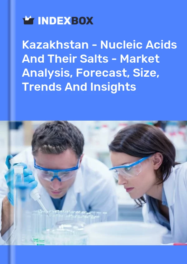 Kazakhstan - Nucleic Acids And Their Salts - Market Analysis, Forecast, Size, Trends and Insights