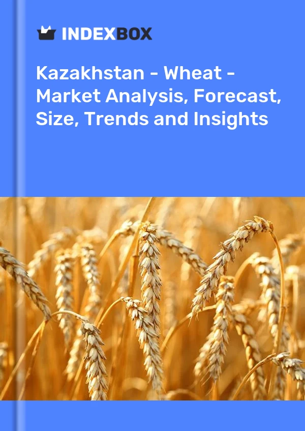 Bildiri Kazakistan - Buğday - Pazar Analizi, Tahmini, Büyüklüğü, Eğilimler ve Öngörüler for 499$