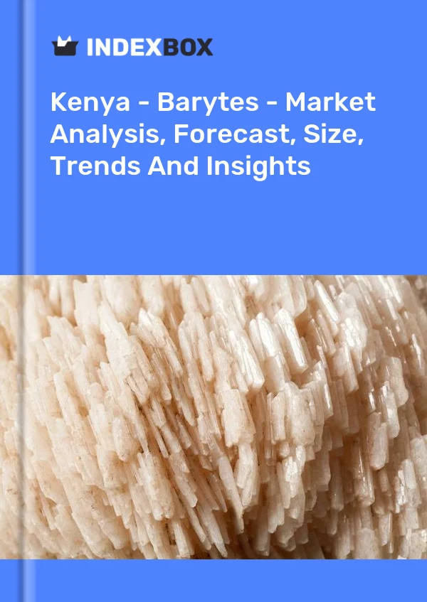 Kenya - Barytes - Market Analysis, Forecast, Size, Trends And Insights