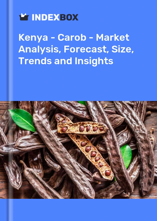 Kenya - Carob - Market Analysis, Forecast, Size, Trends and Insights