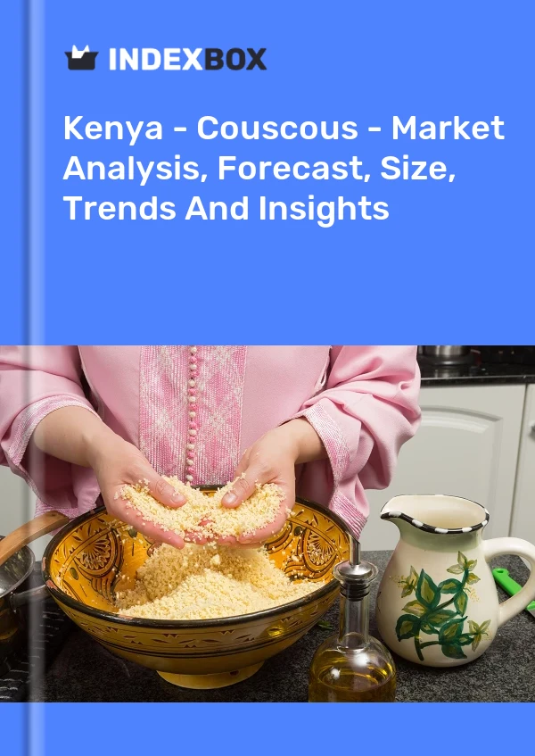 Kenya - Couscous - Market Analysis, Forecast, Size, Trends And Insights