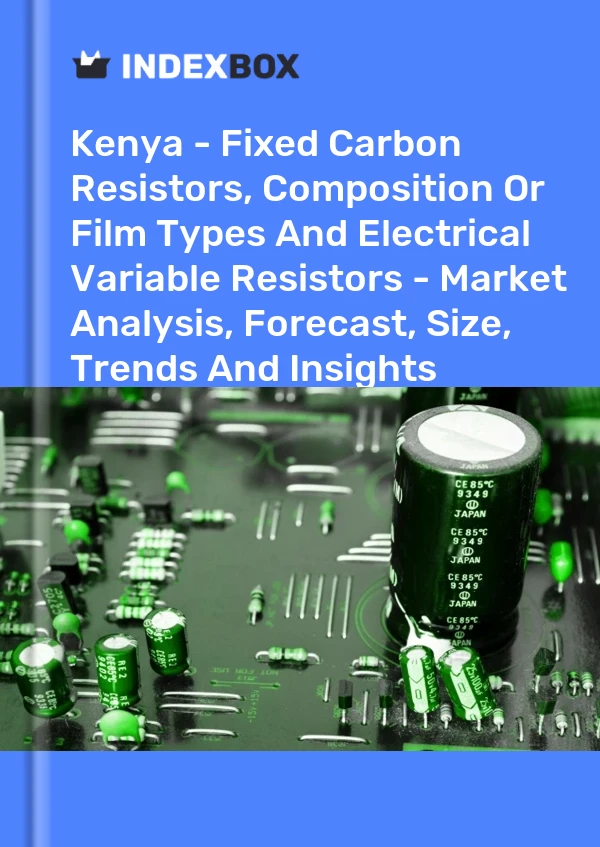 Report Kenya - Fixed Carbon Resistors, Composition or Film Types and Electrical Variable Resistors - Market Analysis, Forecast, Size, Trends and Insights for 499$