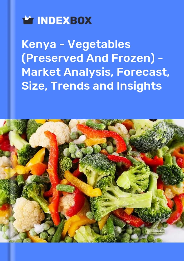 Report Kenya - Vegetables (Preserved and Frozen) - Market Analysis, Forecast, Size, Trends and Insights for 499$