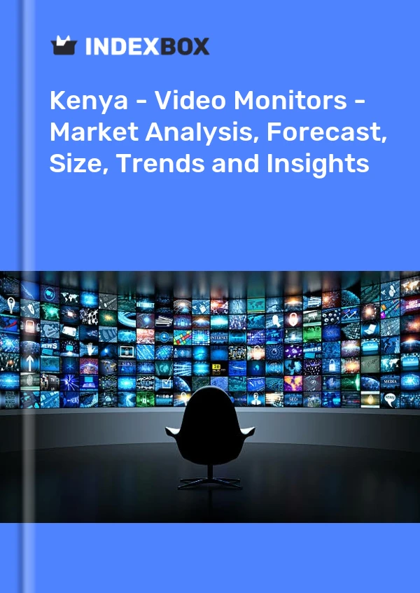 Kenya - Video Monitors - Market Analysis, Forecast, Size, Trends and Insights