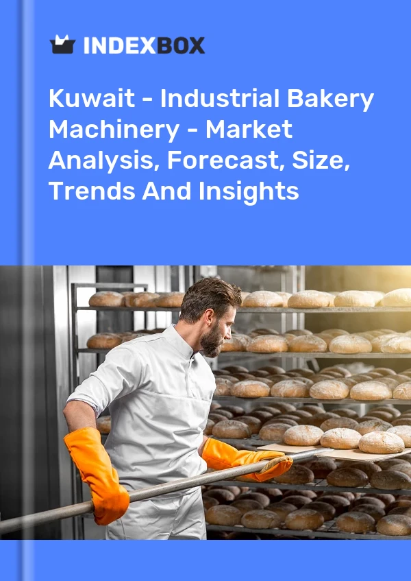 Kuwait - Industrial Bakery Machinery - Market Analysis, Forecast, Size, Trends And Insights