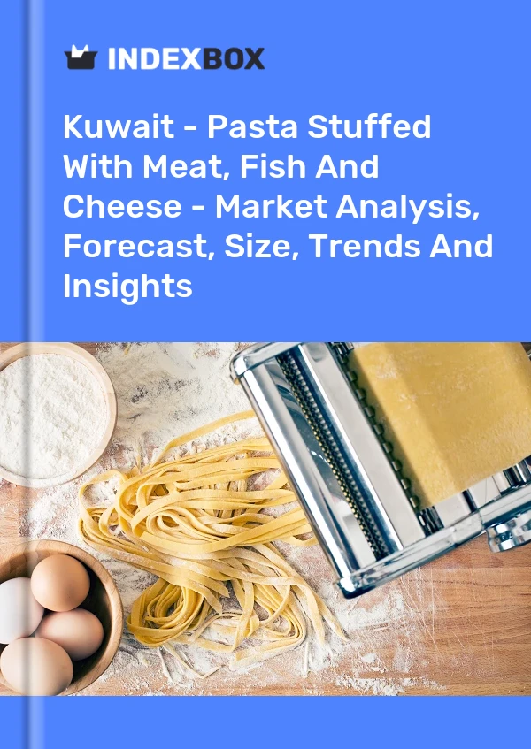 Kuwait - Pasta Stuffed With Meat, Fish And Cheese - Market Analysis, Forecast, Size, Trends And Insights