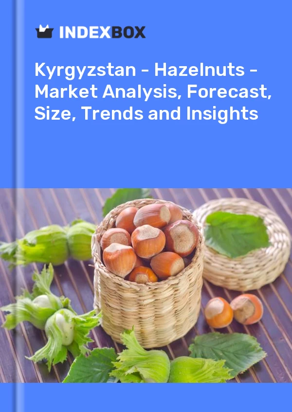 Report Kyrgyzstan - Hazelnuts - Market Analysis, Forecast, Size, Trends and Insights for 499$