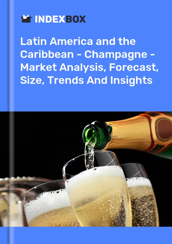 Bildiri Latin Amerika ve Karayipler - Şampanya - Pazar Analizi, Tahmin, Boyut, Eğilimler ve Öngörüler for 499$