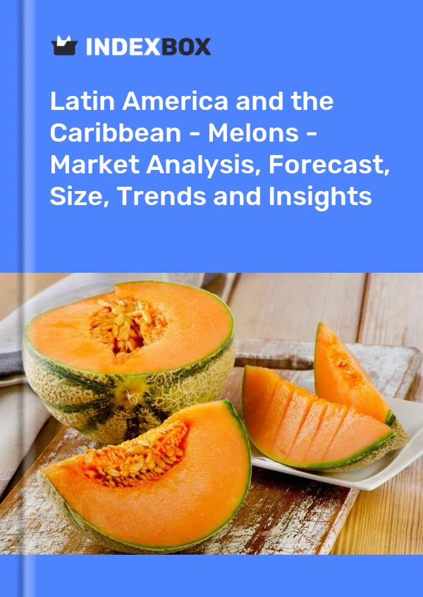 Report Latin America and the Caribbean - Melons - Market Analysis, Forecast, Size, Trends and Insights for 499$