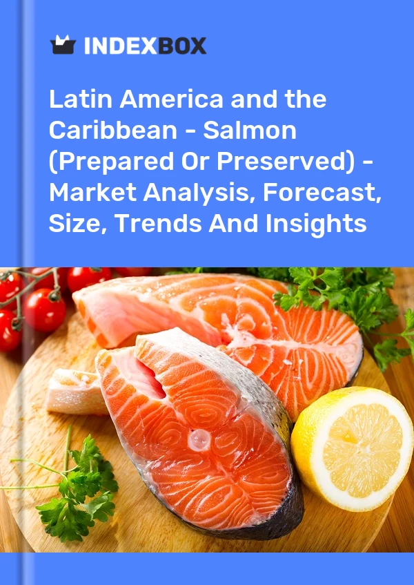 Report Latin America and the Caribbean - Salmon (Prepared or Preserved) - Market Analysis, Forecast, Size, Trends and Insights for 499$