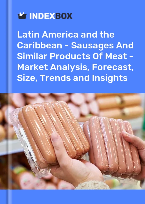 Bildiri Latin Amerika ve Karayipler - Sosisler ve Benzeri Et Ürünleri - Pazar Analizi, Tahmin, Boyut, Eğilimler ve Öngörüler for 499$