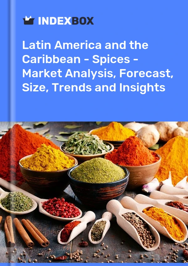Report Latin America and the Caribbean - Spices - Market Analysis, Forecast, Size, Trends and Insights for 499$