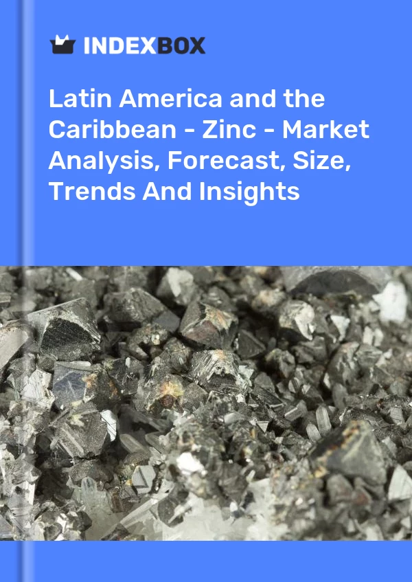 Report Latin America and the Caribbean - Zinc - Market Analysis, Forecast, Size, Trends and Insights for 499$