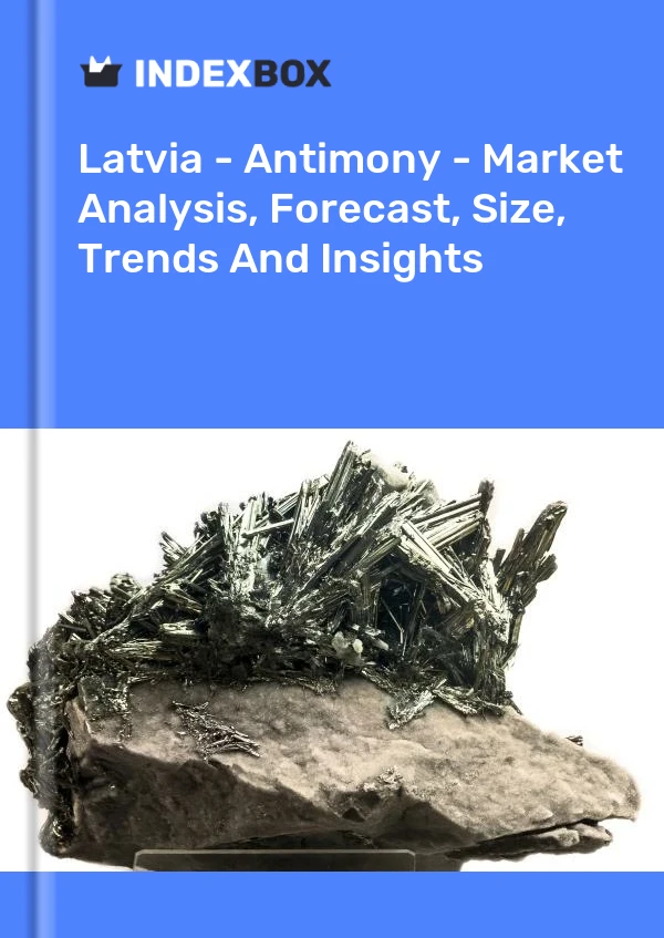 Report Latvia - Antimony - Market Analysis, Forecast, Size, Trends and Insights for 499$