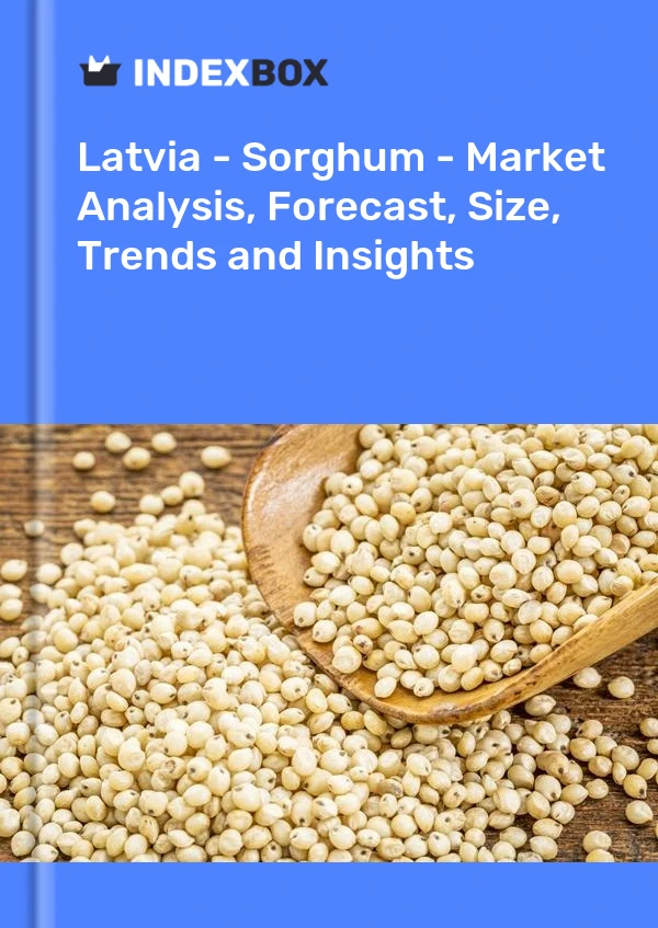 Report Latvia - Sorghum - Market Analysis, Forecast, Size, Trends and Insights for 499$