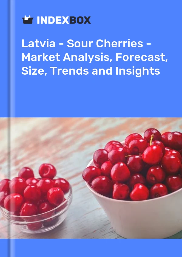 Report Latvia - Sour Cherries - Market Analysis, Forecast, Size, Trends and Insights for 499$