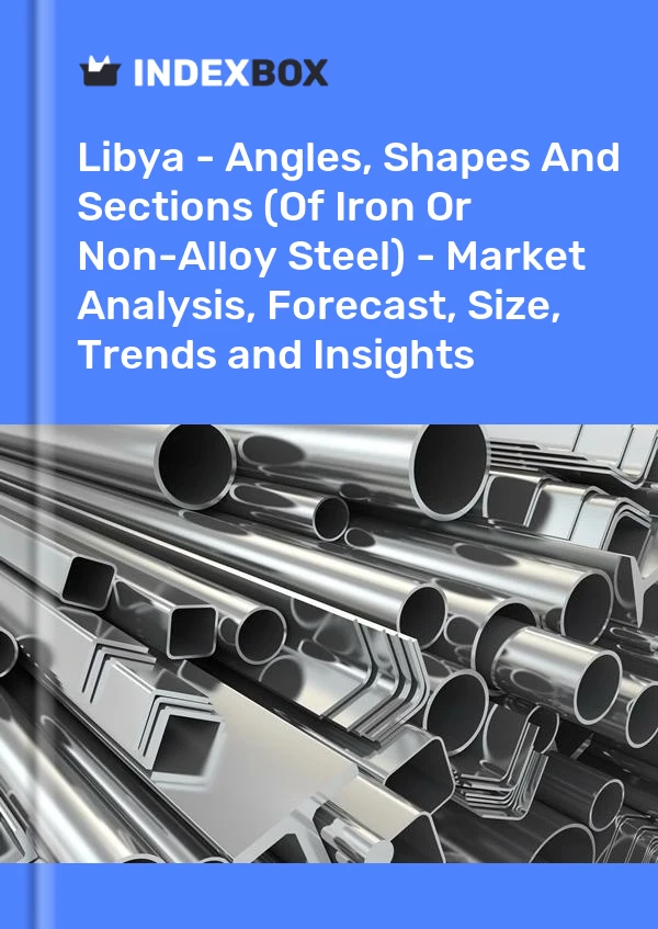 Report Libya - Angles, Shapes and Sections (Of Iron or Non-Alloy Steel) - Market Analysis, Forecast, Size, Trends and Insights for 499$