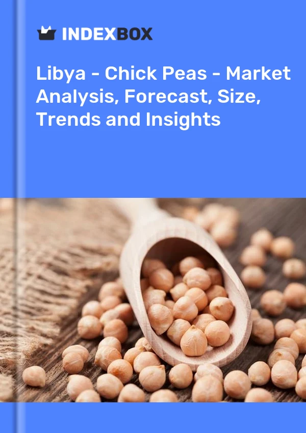 Libya - Chick Peas - Market Analysis, Forecast, Size, Trends and Insights