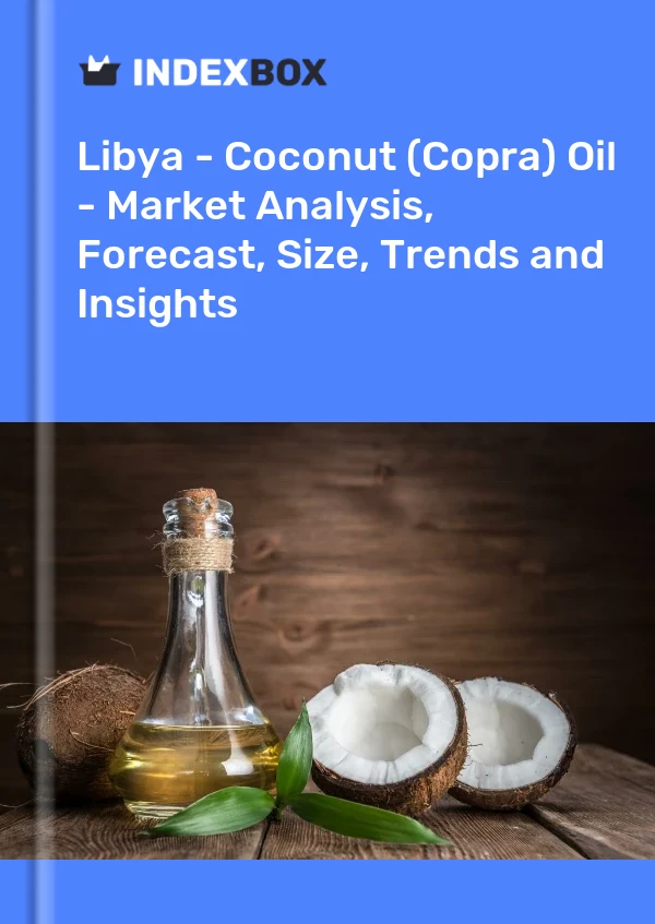 Report Libya - Coconut (Copra) Oil - Market Analysis, Forecast, Size, Trends and Insights for 499$