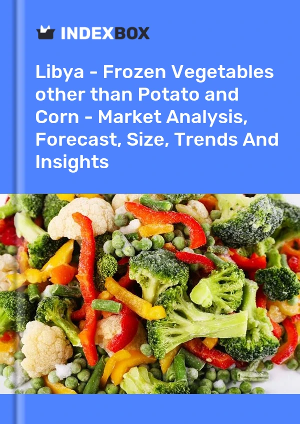 Bildiri Libya - Patates ve Mısır Dışındaki Dondurulmuş Sebzeler - Pazar Analizi, Tahmin, Boyut, Eğilimler ve Öngörüler for 499$