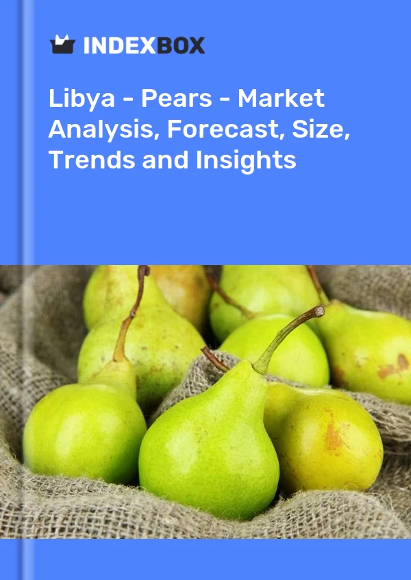 Libya - Pears - Market Analysis, Forecast, Size, Trends and Insights