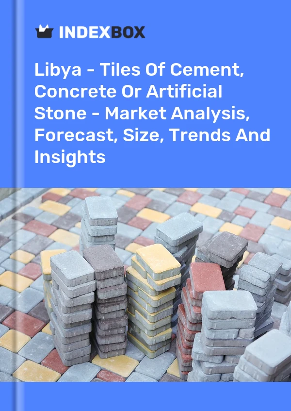 Bildiri Libya - Fayans Çimento, Beton Veya Yapay Taş - Pazar Analizi, Tahmini, Boyut, Eğilimler ve Görüşler for 499$