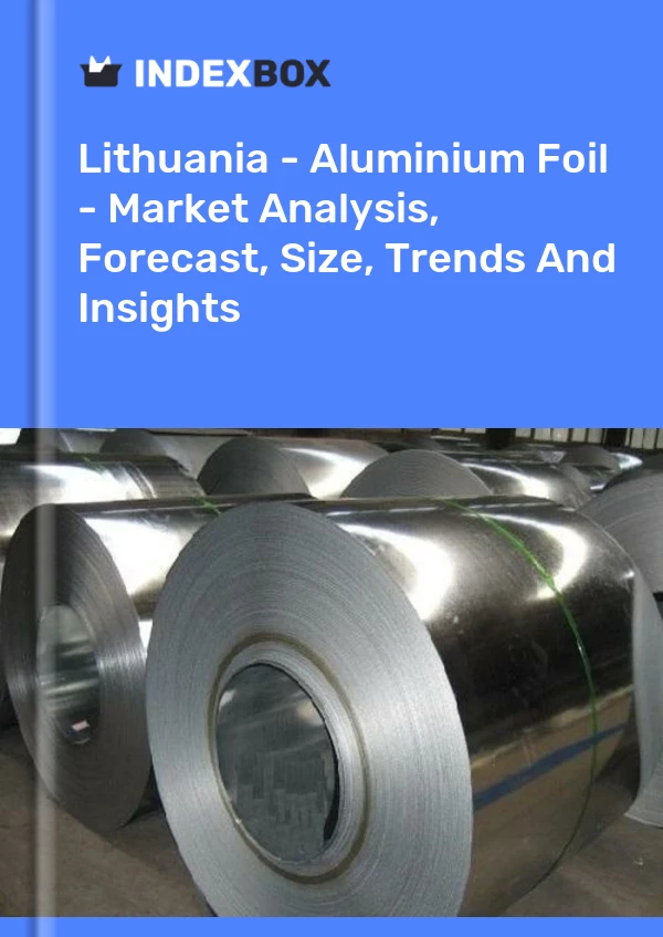 Report Lithuania - Aluminium Foil - Market Analysis, Forecast, Size, Trends and Insights for 499$