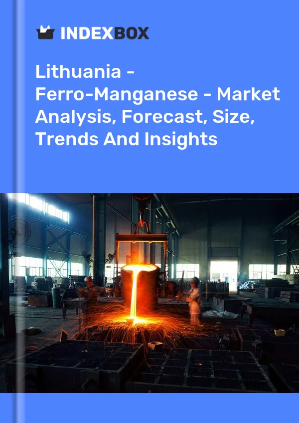 Report Lithuania - Ferro-Manganese - Market Analysis, Forecast, Size, Trends and Insights for 499$